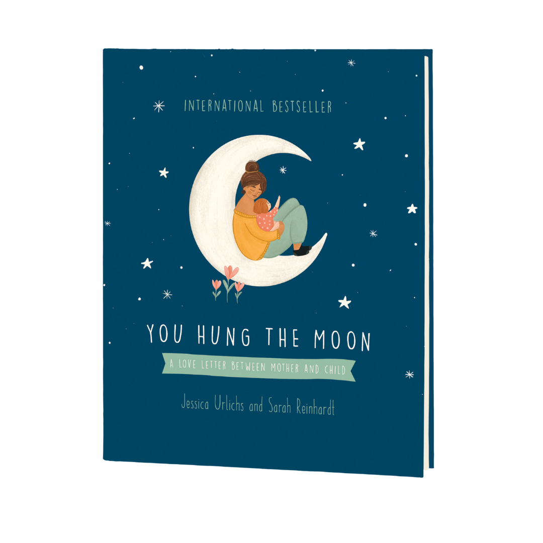 You Hung The Moon: A gift book for mothers (that kids love too)