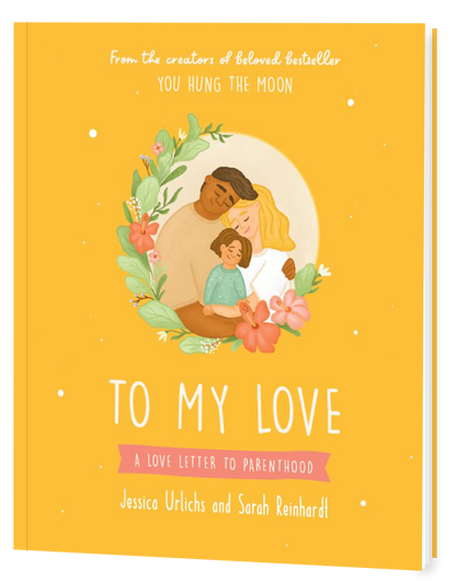 To My Love: A love letter to parenthood