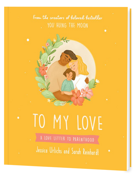 To My Love: A love letter to parenthood